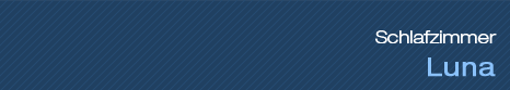 Schlafzimmer - Luna